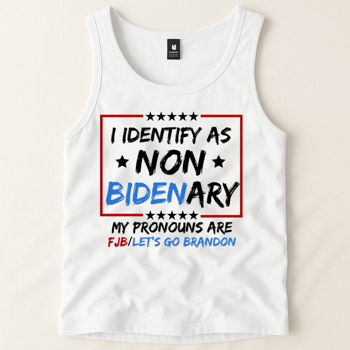 I Identify As Non Bidenary My Pronouns Are Fjb Lets Go Brandon Tank Top