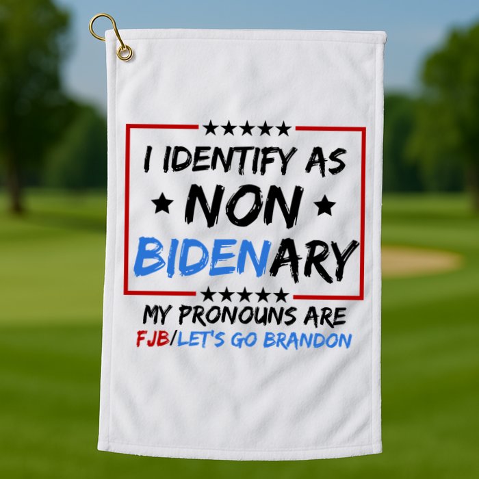 I Identify As Non Bidenary My Pronouns Are Fjb Lets Go Brandon Golf Towel