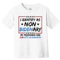 I Identify As Non Bidenary My Pronouns Are Fjb Lets Go Brandon Toddler T-Shirt