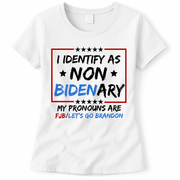I Identify As Non Bidenary My Pronouns Are Fjb Lets Go Brandon Womens T-Shirt