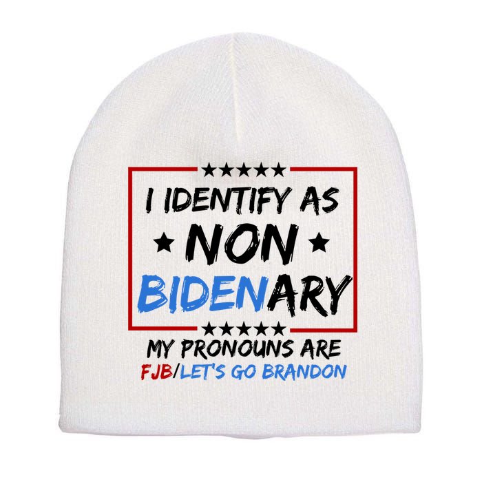 I Identify As Non Bidenary My Pronouns Are Fjb Lets Go Brandon Short Acrylic Beanie