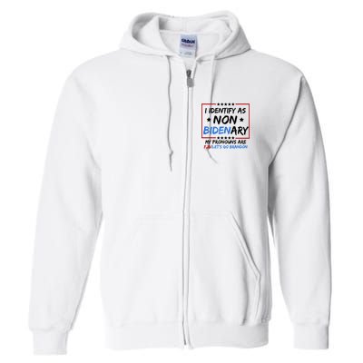 I Identify As Non Bidenary My Pronouns Are Fjb Lets Go Brandon Full Zip Hoodie