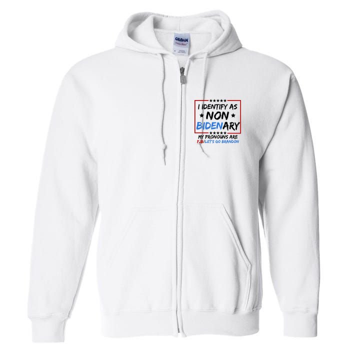 I Identify As Non Bidenary My Pronouns Are Fjb Lets Go Brandon Full Zip Hoodie