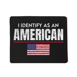 I Identify As An American No Identity Politics Usa Flag Mousepad