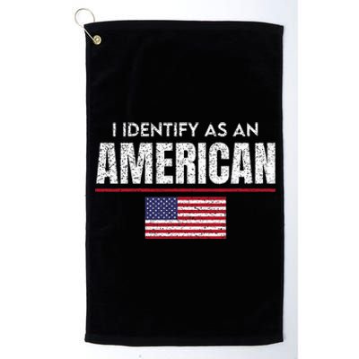 I Identify As An American No Identity Politics Usa Flag Platinum Collection Golf Towel