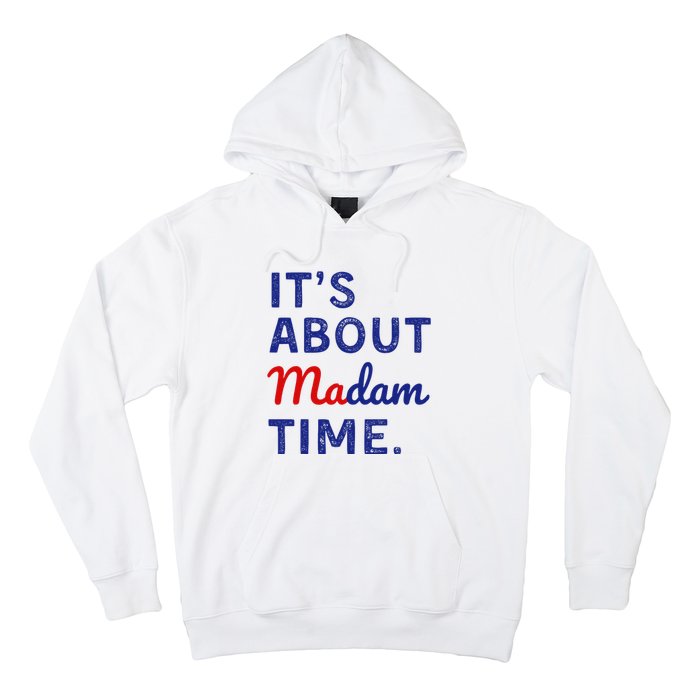 ItS Is About Madam Time Hoodie