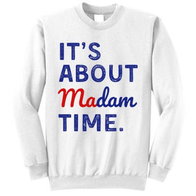 ItS Is About Madam Time Sweatshirt