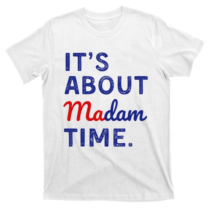 ItS Is About Madam Time T-Shirt