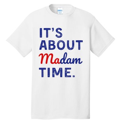 ItS Is About Madam Time Tall T-Shirt