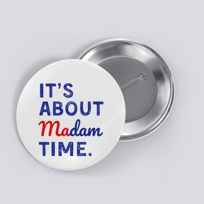 ItS Is About Madam Time Button