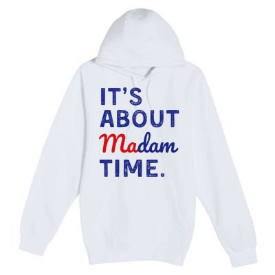 ItS Is About Madam Time Premium Pullover Hoodie