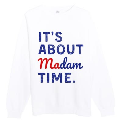 ItS Is About Madam Time Premium Crewneck Sweatshirt