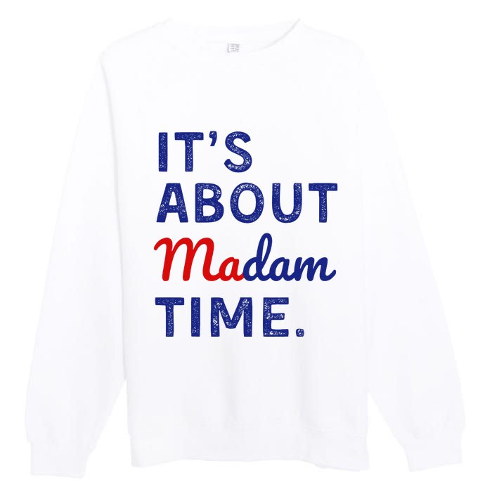 ItS Is About Madam Time Premium Crewneck Sweatshirt