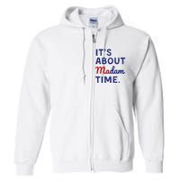 ItS Is About Madam Time Full Zip Hoodie