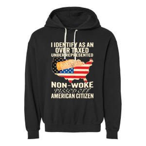 I Identify As An Over Taxed Under Represented Nonwoke Pissed Off Amer Garment-Dyed Fleece Hoodie