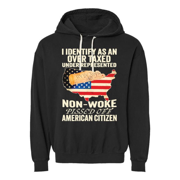 I Identify As An Over Taxed Under Represented Nonwoke Pissed Off Amer Garment-Dyed Fleece Hoodie