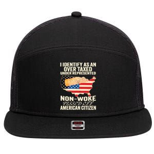 I Identify As An Over Taxed Under Represented Nonwoke Pissed Off Amer 7 Panel Mesh Trucker Snapback Hat