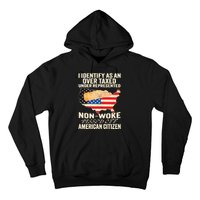 I Identify As An Over Taxed Under Represented Nonwoke Pissed Off Amer Hoodie