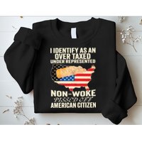 I Identify As An Over Taxed Under Represented Nonwoke Pissed Off Amer Sweatshirt