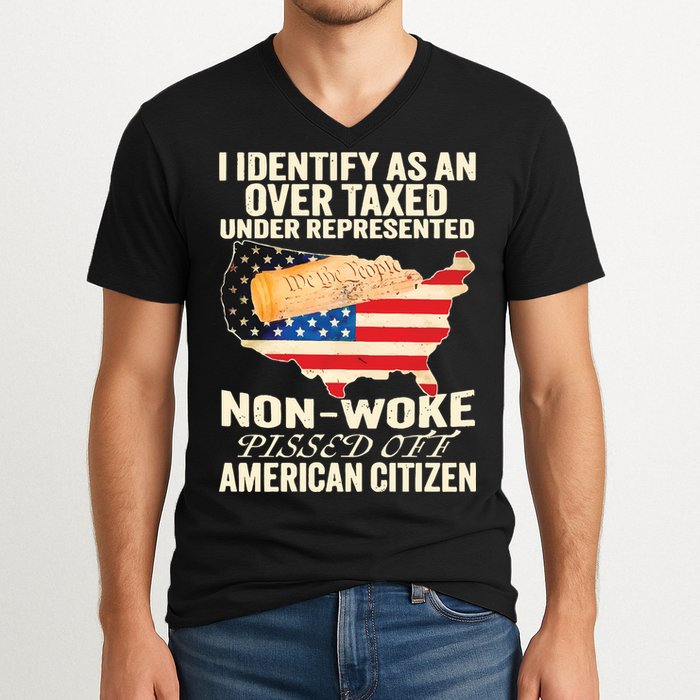 I Identify As An Over Taxed Under Represented Nonwoke Pissed Off Amer V-Neck T-Shirt