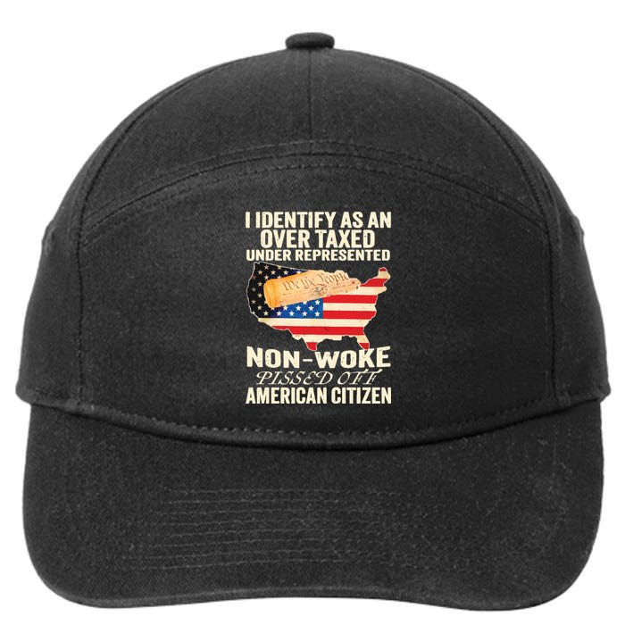 I Identify As An Over Taxed Under Represented Nonwoke Pissed Off Amer 7-Panel Snapback Hat