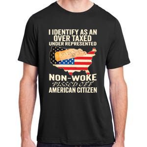 I Identify As An Over Taxed Under Represented Nonwoke Pissed Off Amer Adult ChromaSoft Performance T-Shirt