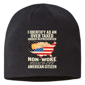 I Identify As An Over Taxed Under Represented Nonwoke Pissed Off Amer Sustainable Beanie