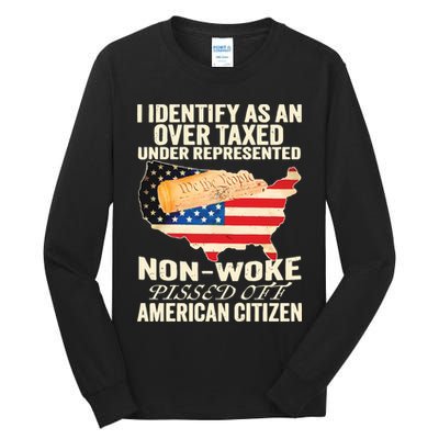 I Identify As An Over Taxed Under Represented Nonwoke Pissed Off Amer Tall Long Sleeve T-Shirt