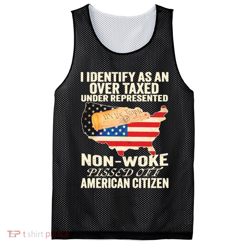 I Identify As An Over Taxed Under Represented Nonwoke Pissed Off Amer Mesh Reversible Basketball Jersey Tank