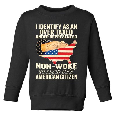 I Identify As An Over Taxed Under Represented Nonwoke Pissed Off Amer Toddler Sweatshirt