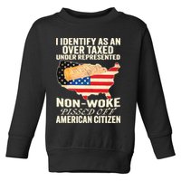 I Identify As An Over Taxed Under Represented Nonwoke Pissed Off Amer Toddler Sweatshirt