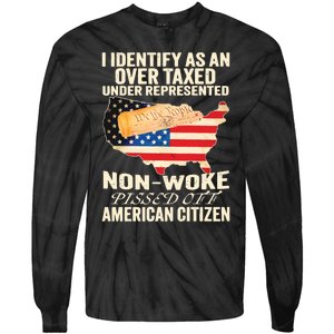 I Identify As An Over Taxed Under Represented Nonwoke Pissed Off Amer Tie-Dye Long Sleeve Shirt