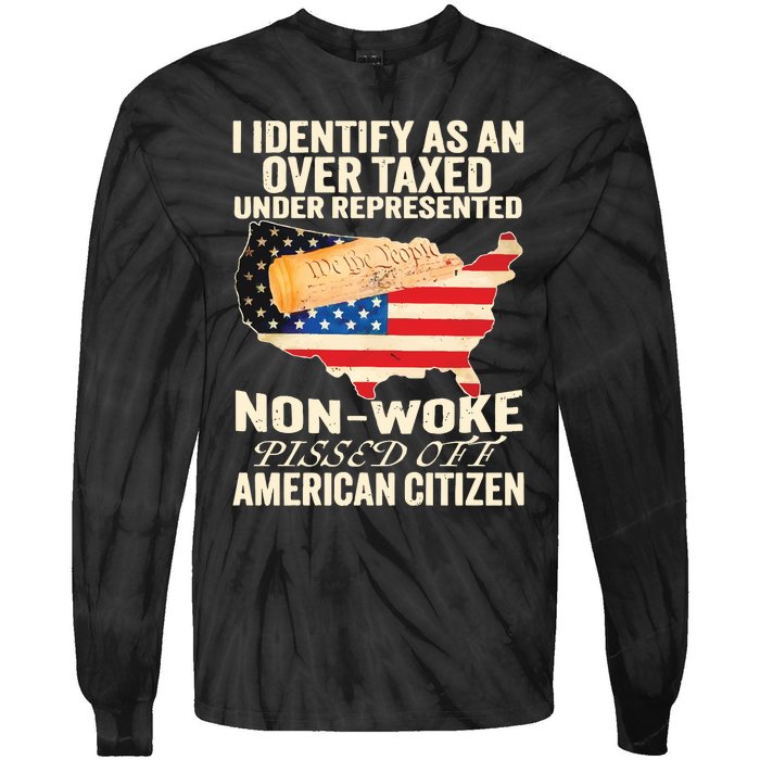 I Identify As An Over Taxed Under Represented Nonwoke Pissed Off Amer Tie-Dye Long Sleeve Shirt