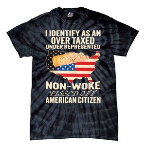 I Identify As An Over Taxed Under Represented Nonwoke Pissed Off Amer Tie-Dye T-Shirt