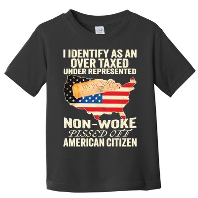 I Identify As An Over Taxed Under Represented Nonwoke Pissed Off Amer Toddler T-Shirt