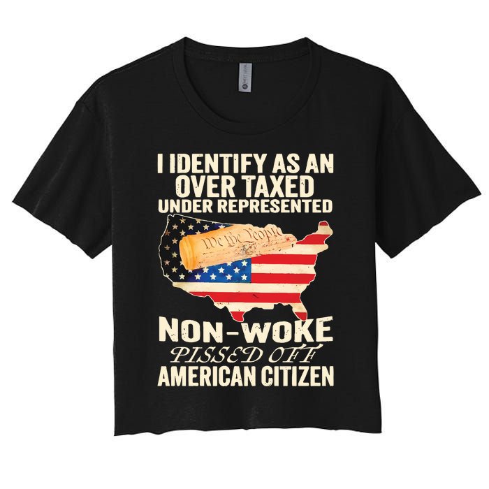 I Identify As An Over Taxed Under Represented Nonwoke Pissed Off Amer Women's Crop Top Tee