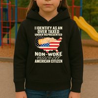 I Identify As An Over Taxed Under Represented Nonwoke Pissed Off Amer Kids Hoodie
