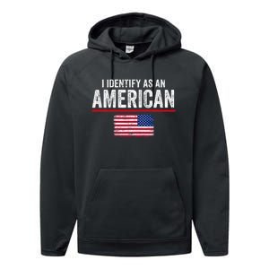 I Identify As An American No Identity Politics Usa Performance Fleece Hoodie