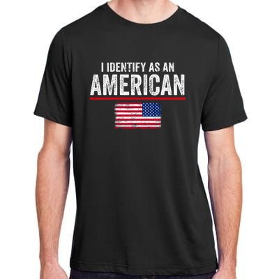 I Identify As An American No Identity Politics Usa Adult ChromaSoft Performance T-Shirt