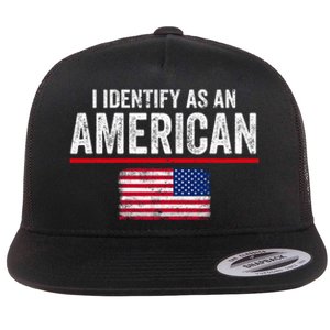 I Identify As An American No Identity Politics Usa Flat Bill Trucker Hat