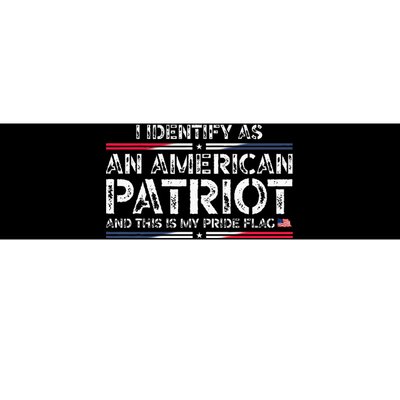 I Identify As An American Patriot This Is My Pride Flag Bumper Sticker