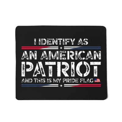 I Identify As An American Patriot This Is My Pride Flag Mousepad