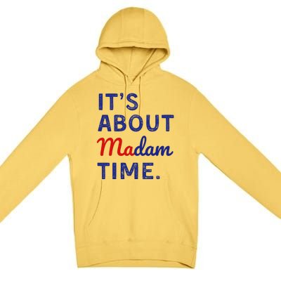 ItS Is About Madam Time Gift Premium Pullover Hoodie