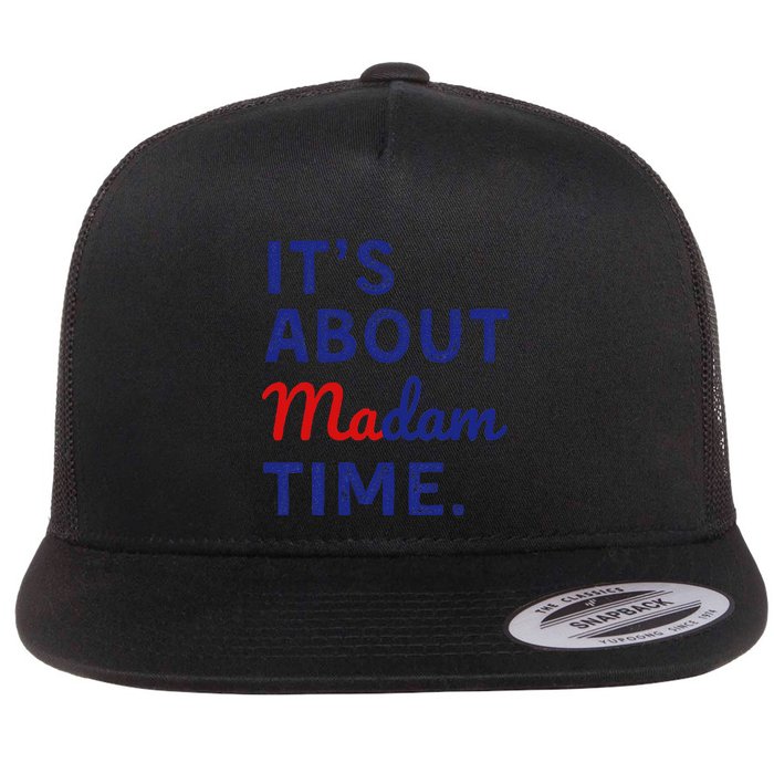 ItS Is About Madam Time Gift Flat Bill Trucker Hat