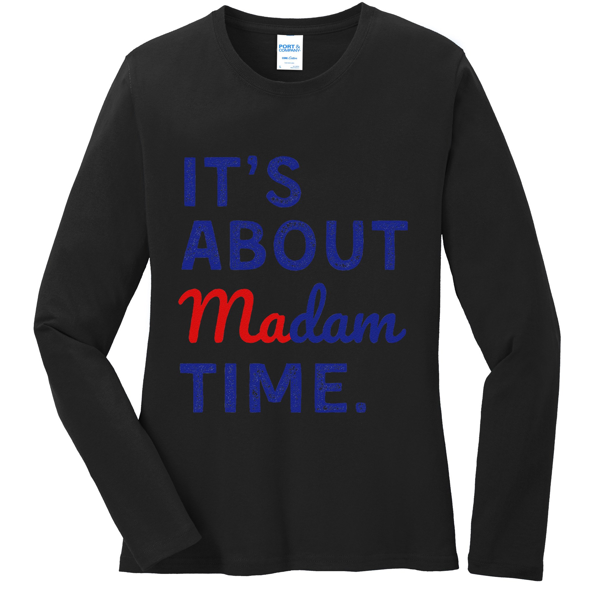 ItS Is About Madam Time Gift Ladies Long Sleeve Shirt