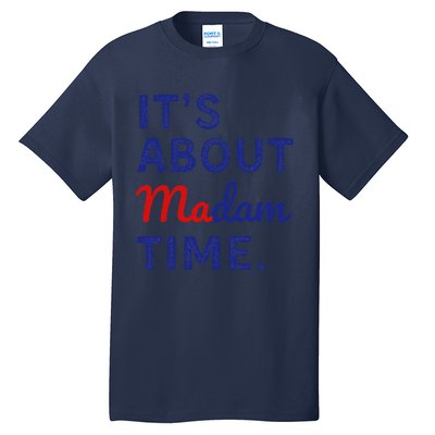 ItS Is About Madam Time Gift Tall T-Shirt