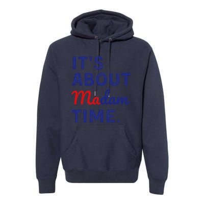 ItS Is About Madam Time Gift Premium Hoodie