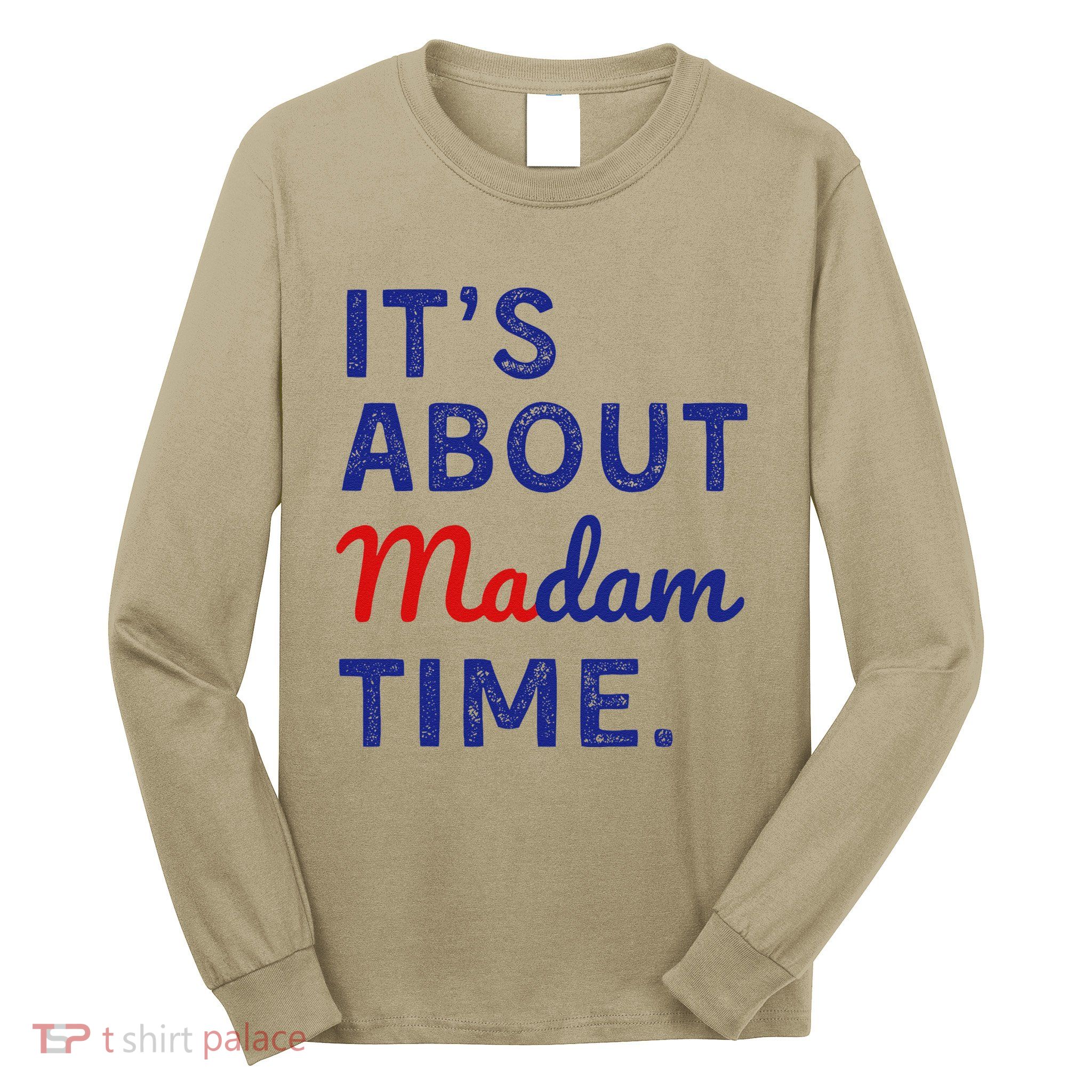ItS Is About Madam Time Gift Long Sleeve Shirt