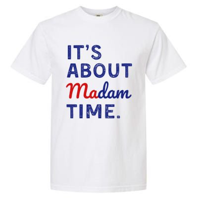 ItS Is About Madam Time Gift Garment-Dyed Heavyweight T-Shirt