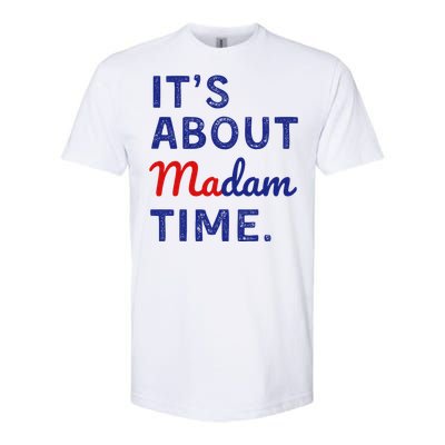 ItS Is About Madam Time Gift Softstyle CVC T-Shirt